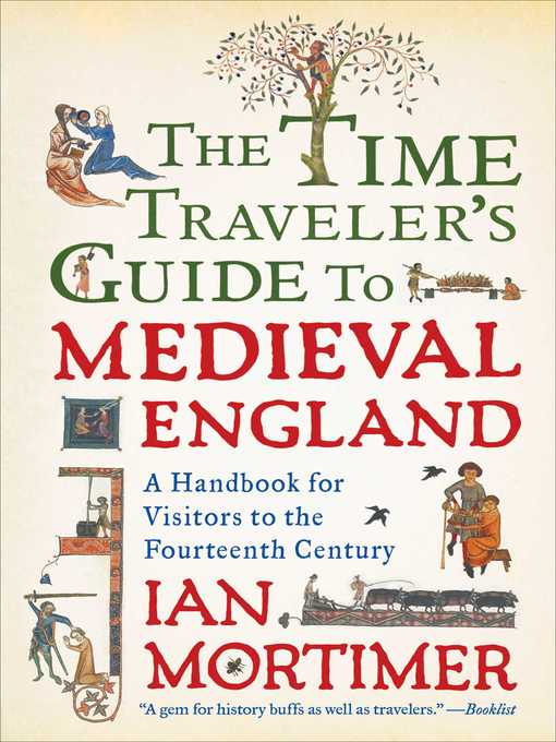 Title details for The Time Traveler's Guide to Medieval England by Ian Mortimer - Available